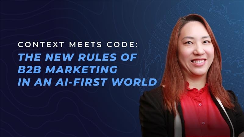Context Meets Code The New Rules of B2B Marketing in an AI-First World